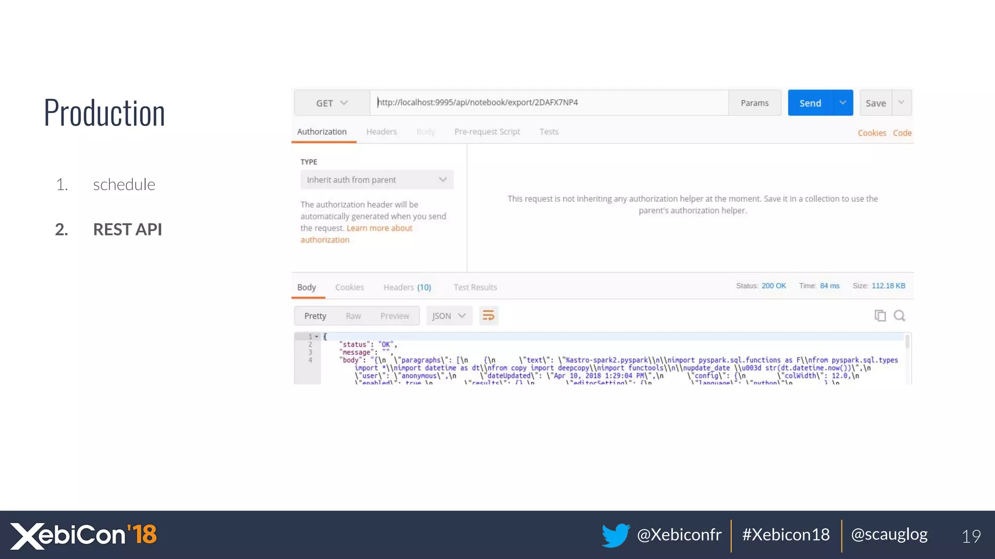 @Xebiconfr #Xebicon18 @scauglog
Production
1. schedule
2. REST API
19
 