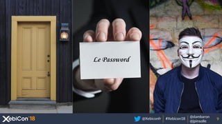 @Xebiconfr #Xebicon18
@dambaron
@jpinsolle
9
 