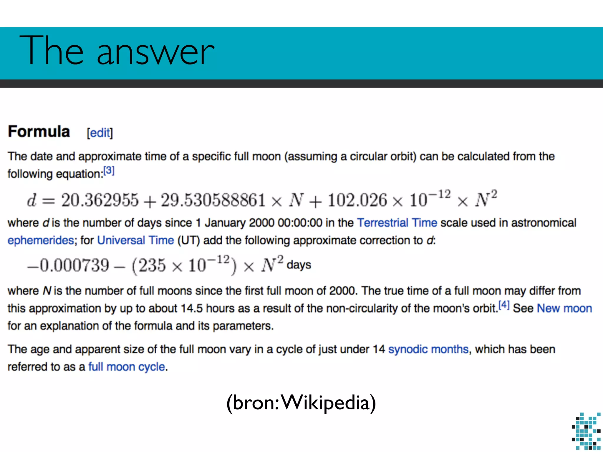 The answer
(bron:Wikipedia)
 