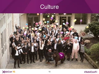 #XebiConFr
Culture
18
 