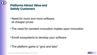 Yves Caseau - Digital Age Information Systems – November 2015 10/20
Platforms Attract Value andPlatforms Attract Value and...
