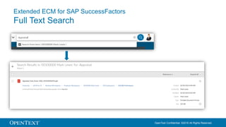 OpenText Confidential. ©2016 All Rights Reserved.
Extended ECM for SAP SuccessFactors
Full Text Search
 