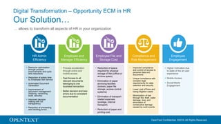 OpenText Confidential. ©2016 All Rights Reserved.
Digital Transformation – Opportunity ECM in HR
Our Solution…
 Resource ...