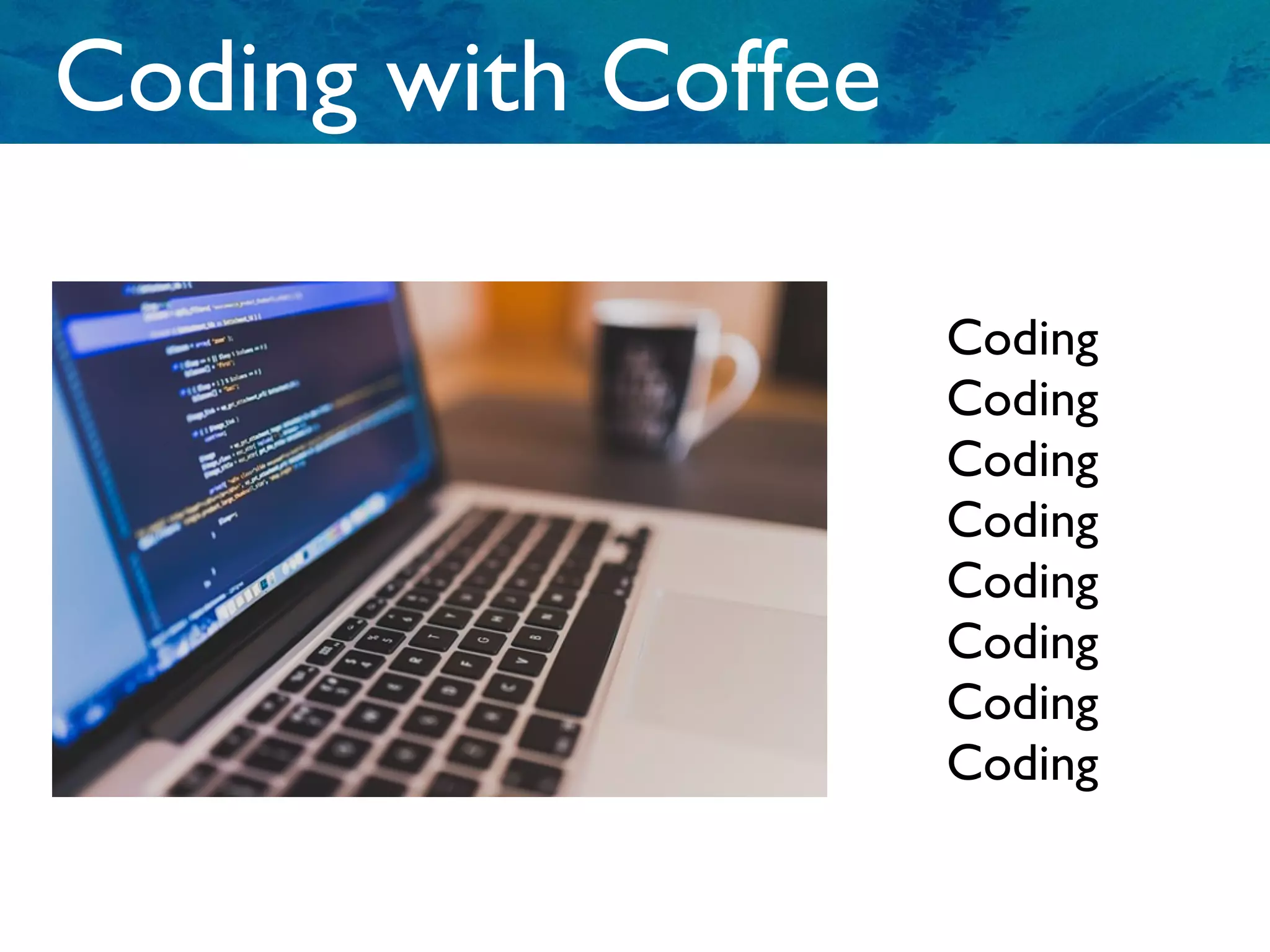 Coding with Coffee
Coding
Coding
Coding
Coding
Coding
Coding
Coding
Coding
 