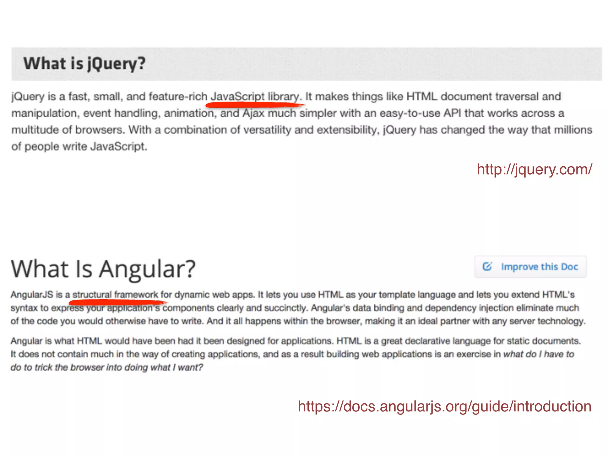 http://jquery.com/ 
https://docs.angularjs.org/guide/introduction 
 