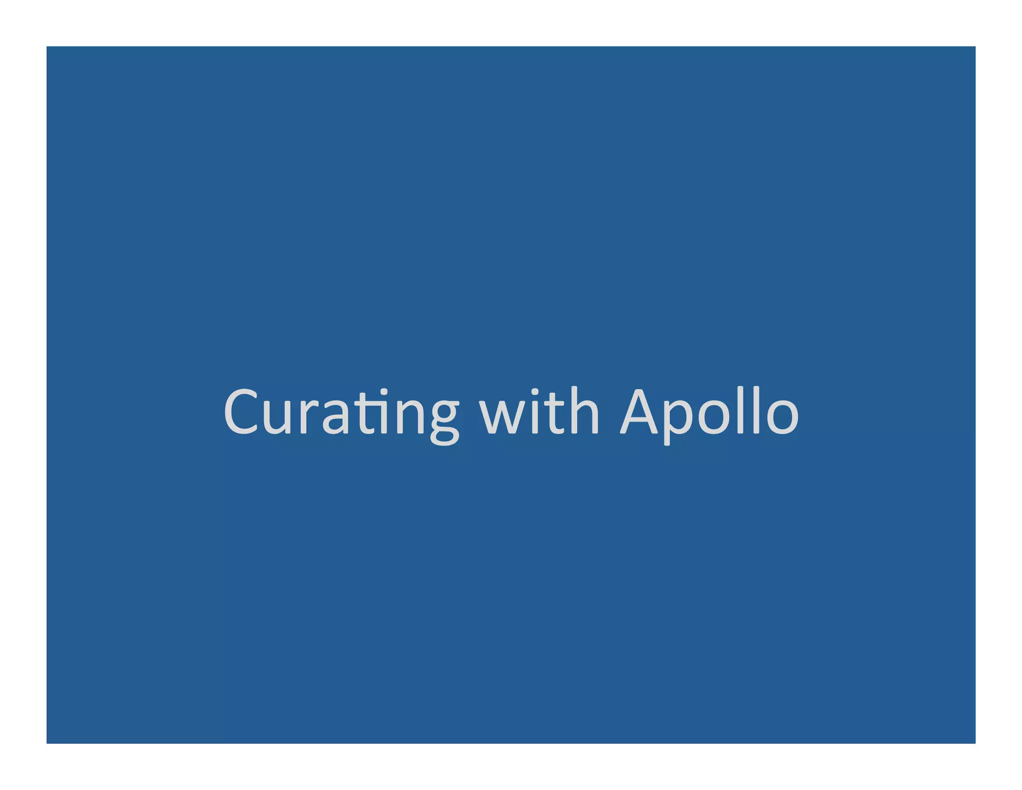 Cura'ng	
  with	
  Apollo	
  
 