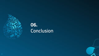 06.
Conclusion
31
 