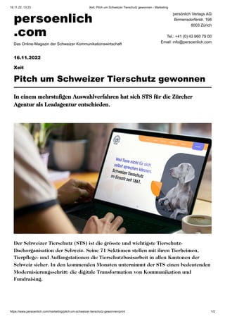 16.11.22, 13:23 Xeit: Pitch um Schweizer Tierschutz gewonnen - Marketing
https://www.persoenlich.com/marketing/pitch-um-sc...