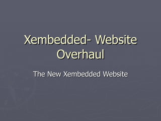 Xembedded- Website Overhaul The New Xembedded Website 