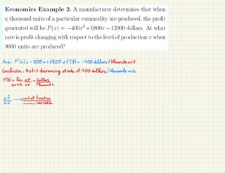 Ans : P'(x) =
-
800x + 6800 = 4'/9) =
-
400 dollars/thounds unit
Conclusion : Profit
decreasing atrate of 400 dollars/thousands units
p'(g)lim
Dollarsds
- >
unit of function
~
variable
 