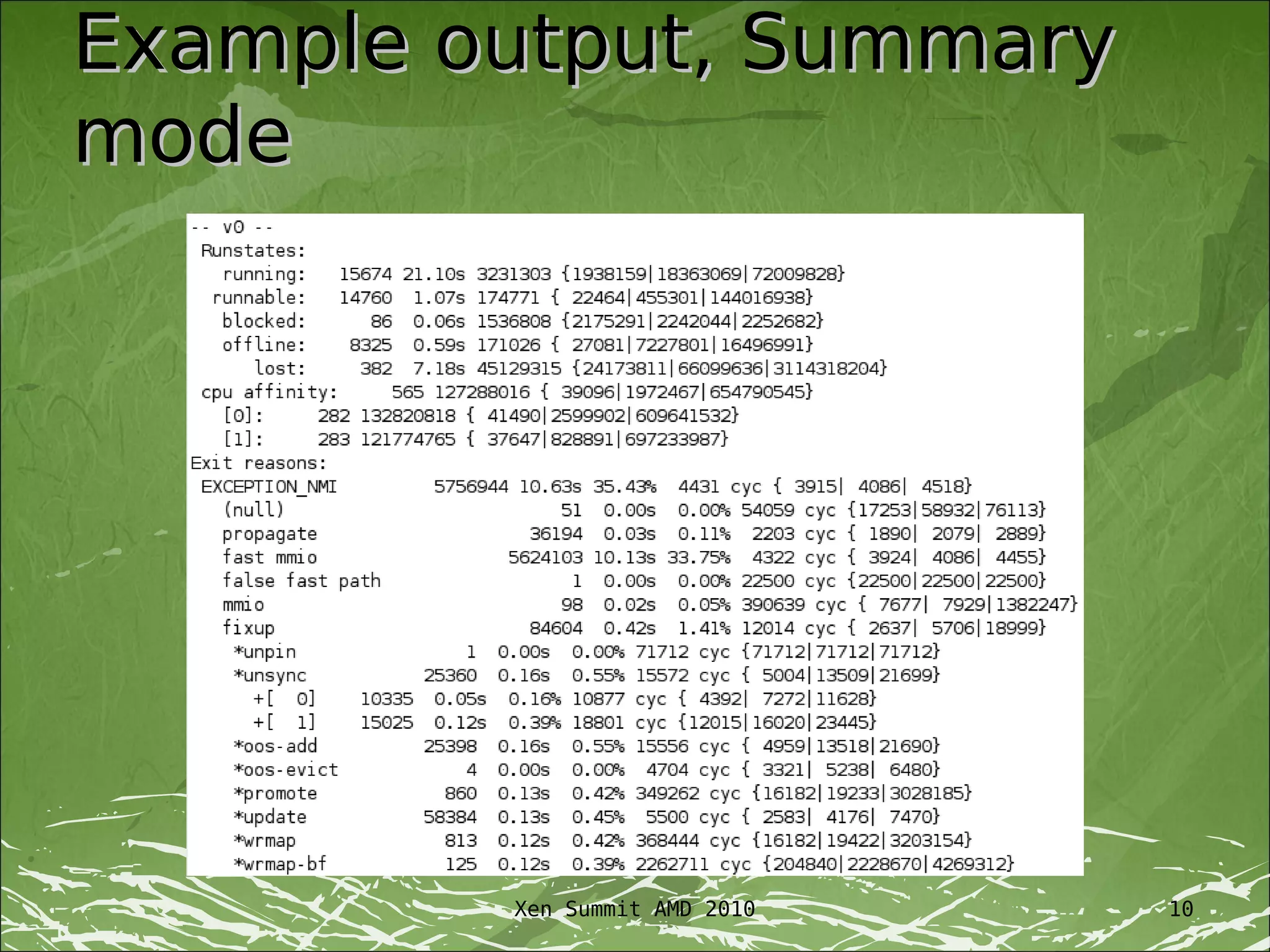 Example output, Summary
mode




         Xen Summit AMD 2010   10
 