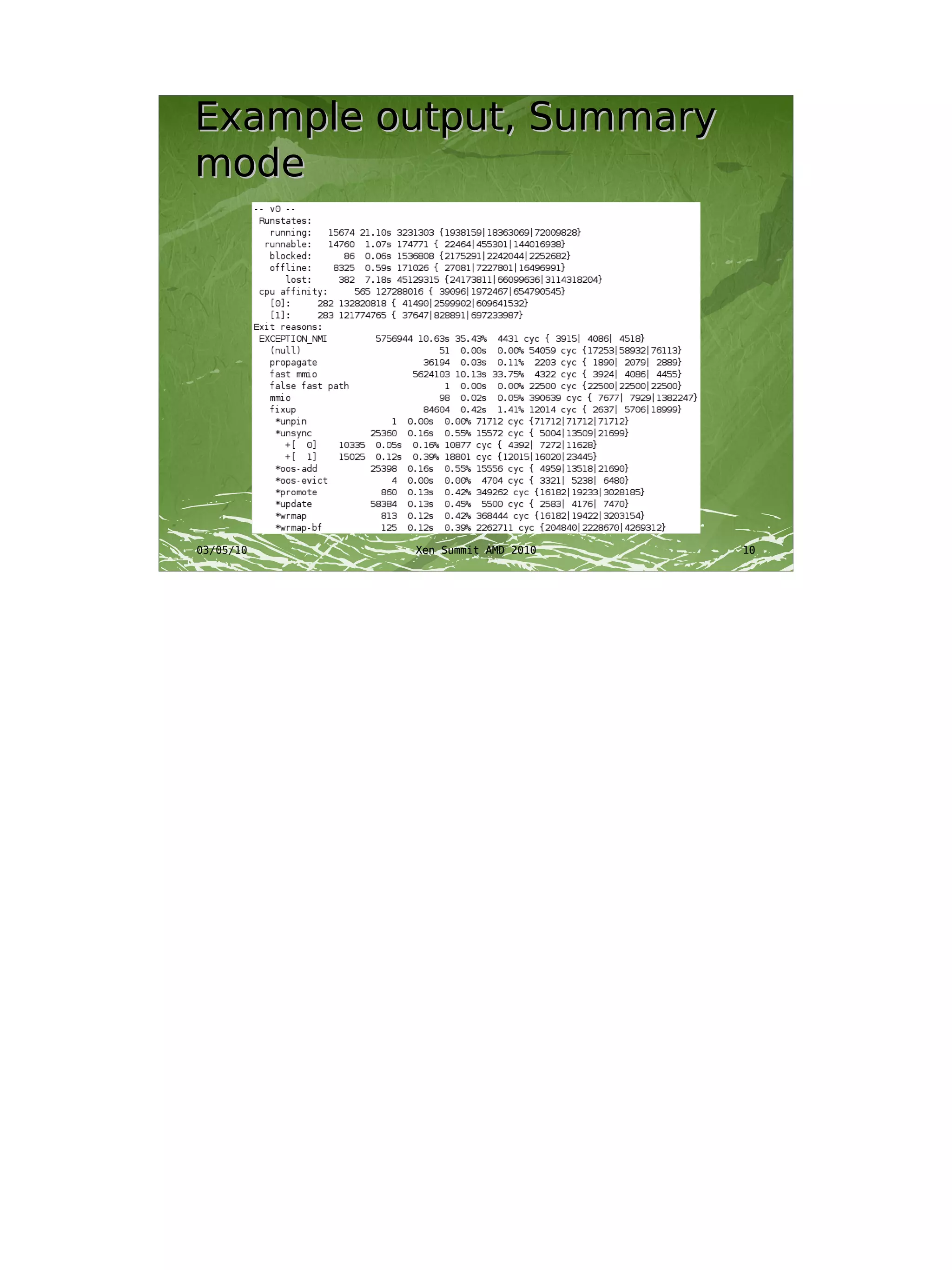 Example output, Summary
mode




03/05/10   Xen Summit AMD 2010   10
 