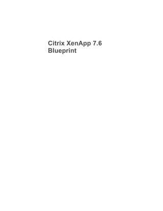 Citrix XenApp 7.6
Blueprint
 