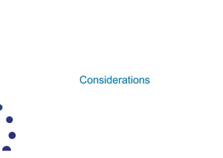 Considerations
 