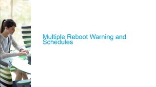 © 2015 Citrix | Confidential
Multiple Reboot Warning and
Schedules
 