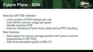 XPDDS19: [ARM] OP-TEE Mediator in Xen - Volodymyr Babchuk, EPAM Systems