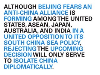 Although Beijing fears an
anti-china alliance is forming
among the United States,
Asean, Japan, Australia, and
India in a ...