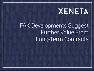 FAK Developments Suggest
Further Value From
Long-Term Contracts
 