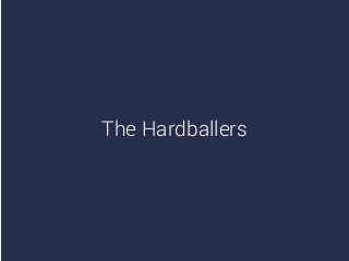 The Hardballers
 