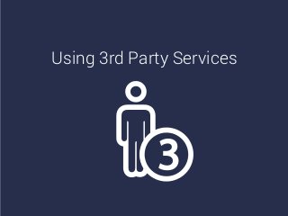 Using 3rd Party Services
 