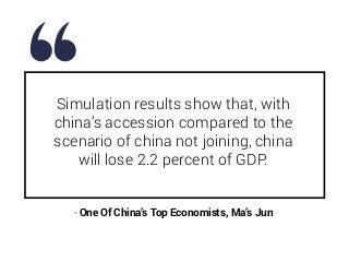 Simulation results show that, with
china’s accession compared to the
scenario of china not joining, china
will lose 2.2 pe...