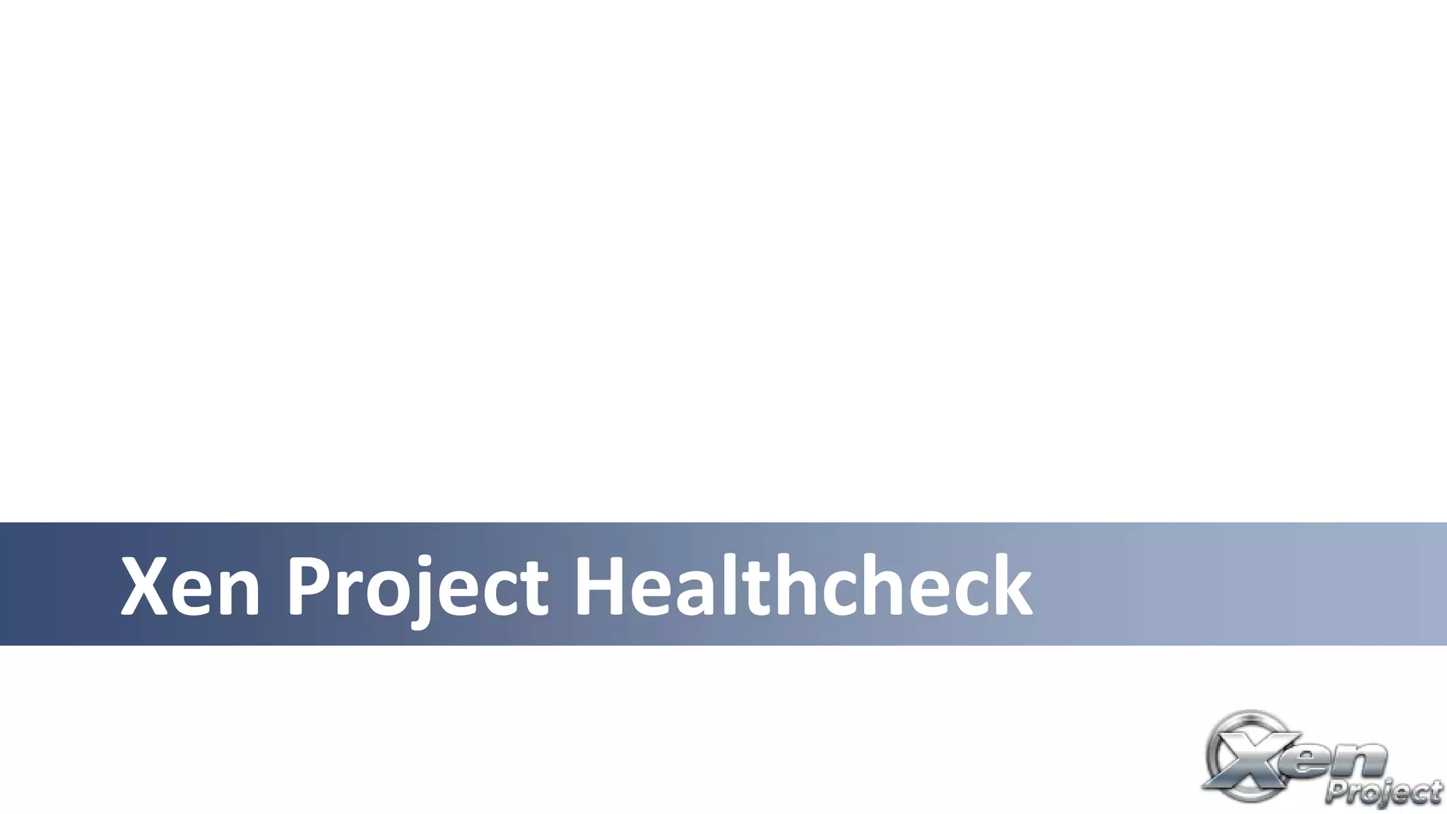 Xen Project Healthcheck
 