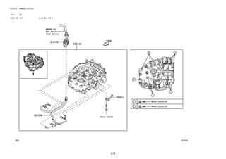 117
FIG.34-01 TRANSAXLE ASSY(CVT)
(2111- )CVT
VALVE BODY ASSY ILLUST NO. 3 OF 3
341414
REFER TO
FIG
(PNC 82121)
35410J
90041-05503(8)
90041-05561(6)
90041-05560
35481C
G1406B
82125M
82-02
 
