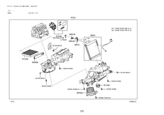 372
FIG.87-14 HEATING & AIR CONDITIONING - COOLER UNIT
(2111- )
MANUAL ILLUST NO. 2 OF 2
87K003-B
90099-00968(4)
90099-00968
81128-B2010
87010
15188-87403
15188-87402
81128-B2010
88550B
81128-B2010
9004B-72003(3)
88515
88515F
88515F
87139D
88548B
90099-00968
90099-00968
87138C
88501
90099-00968
87106Y
 