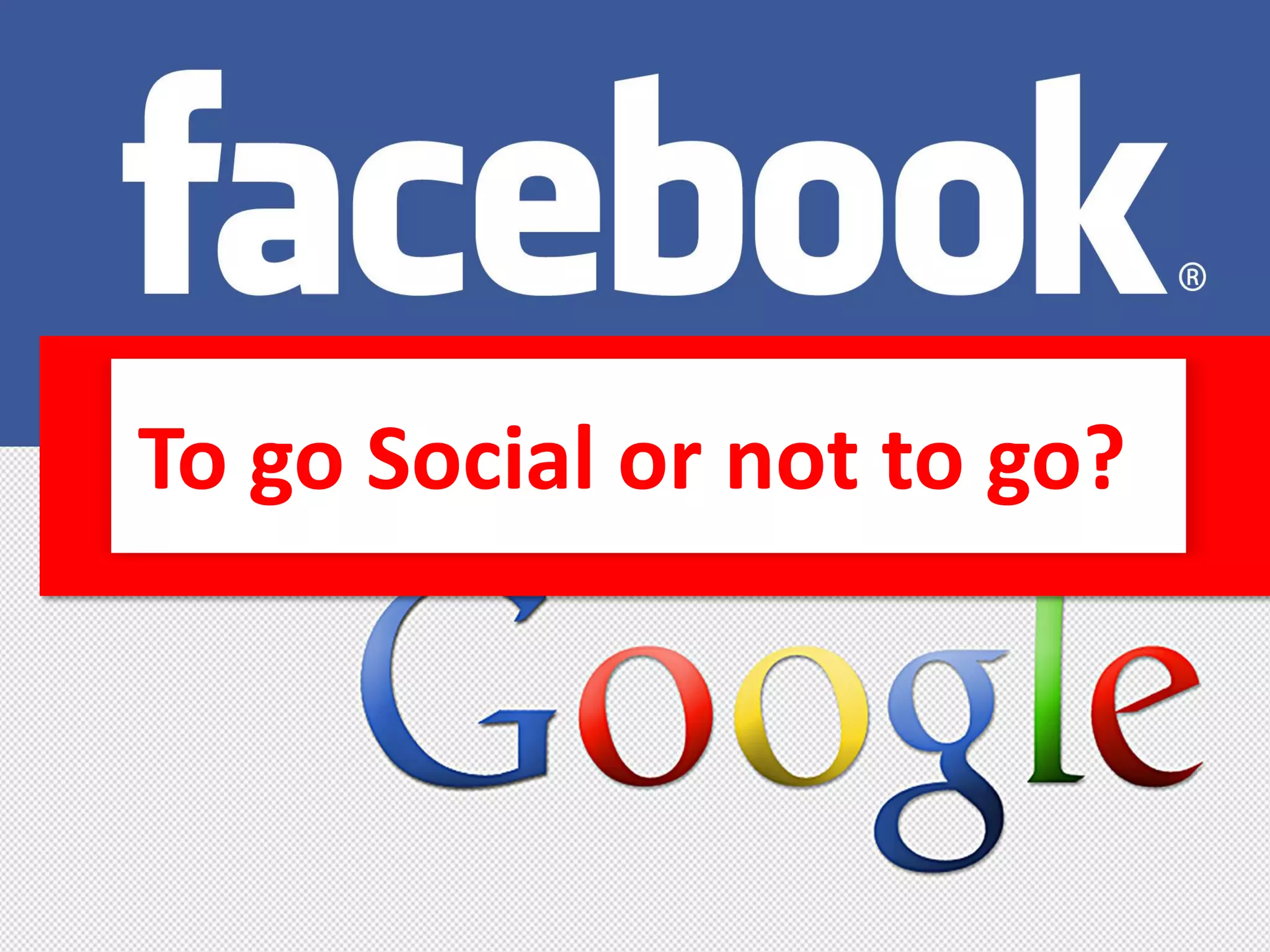 To go Social or not to go?



         XENIA 27/11/2011
 