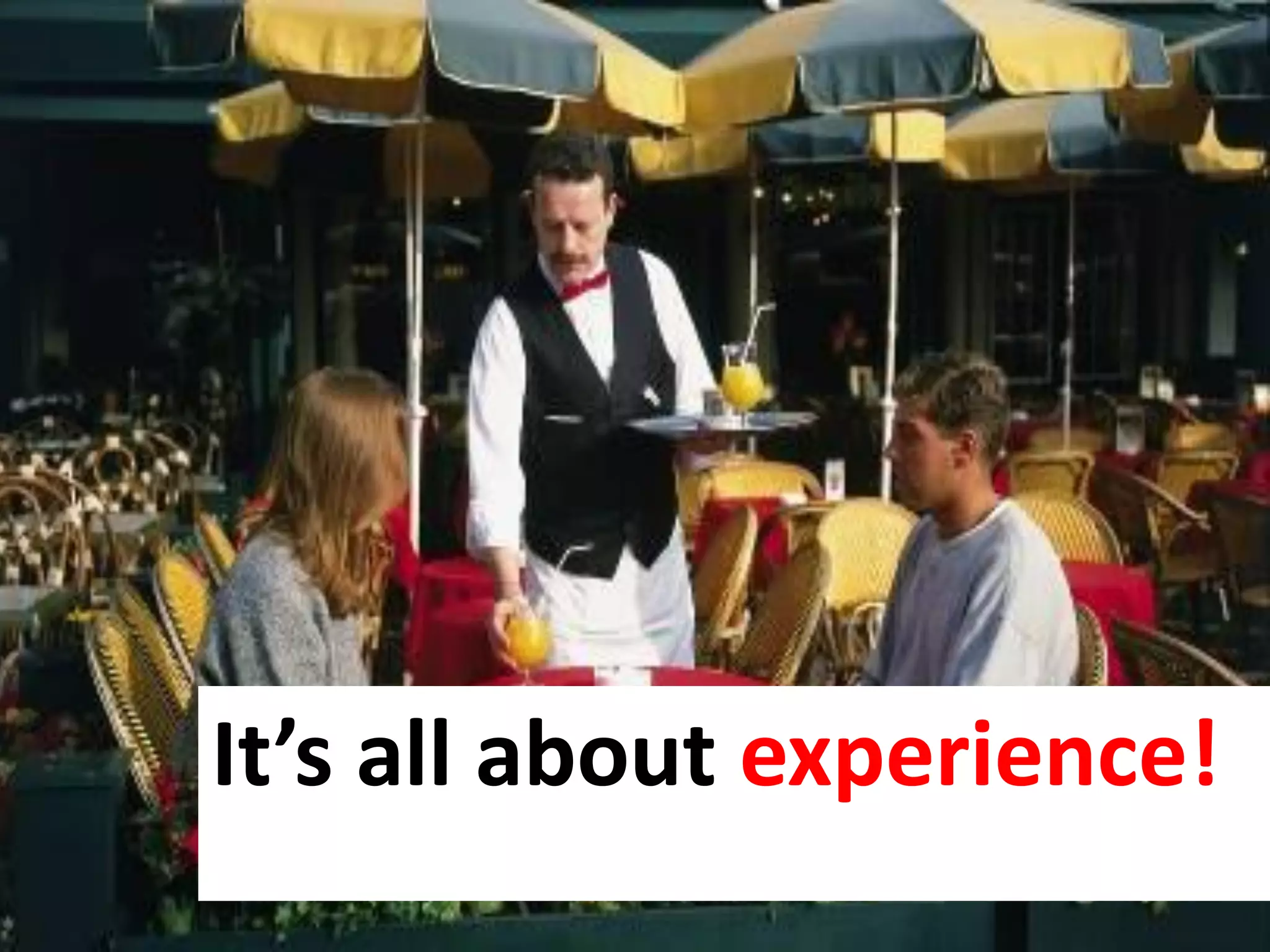 It’s all about experience!
       XENIA 27/11/2011
 