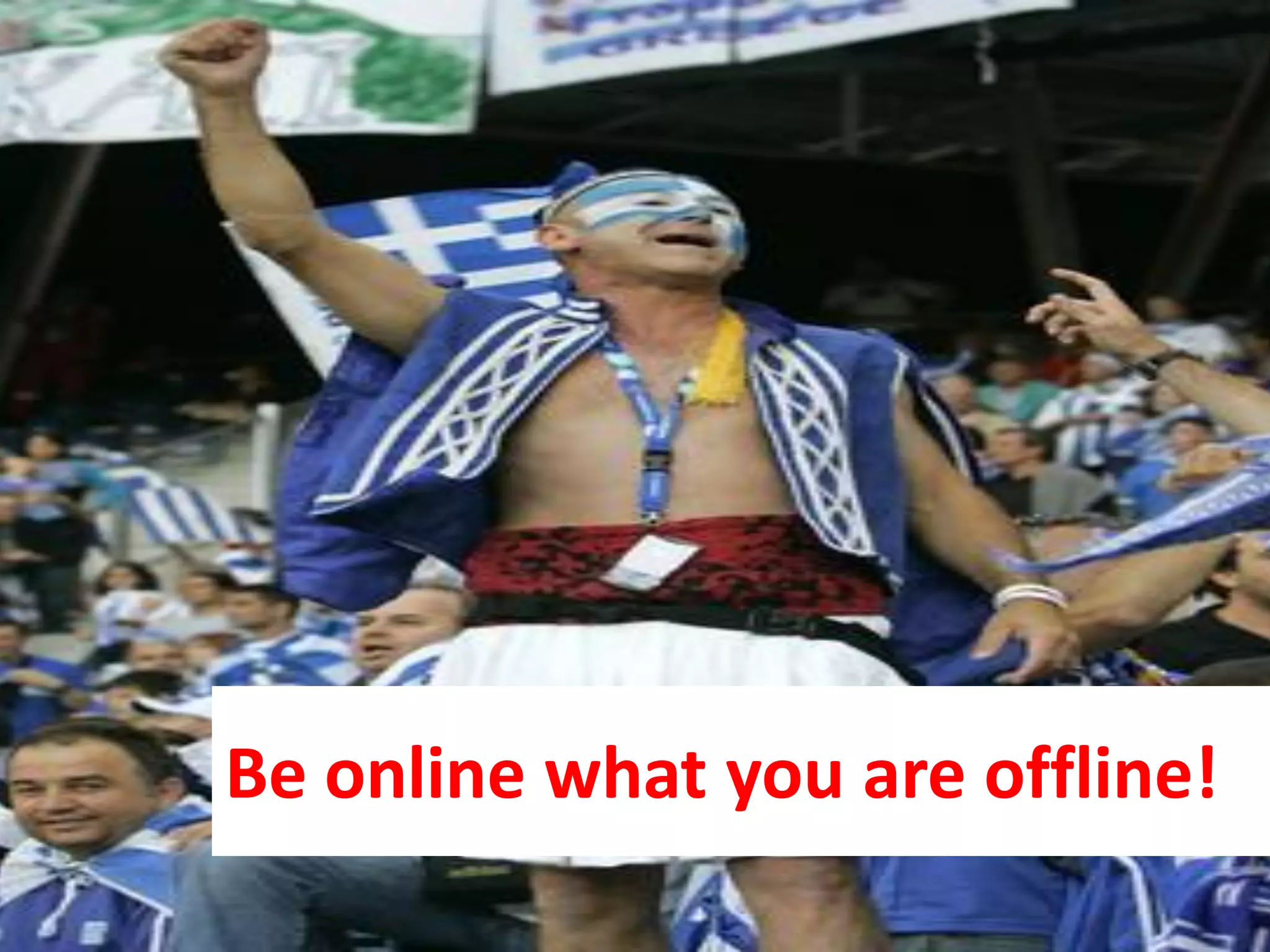 Be online what you are offline!
                              ΠΑΝΕΠΙ΢ΣΗΜΙΟ ΠΕΙΡΑΙΩ΢
Γεωργία Ζούνη, Τπ. Διδάκτωρ
                              XENIA 27/11/2011
 