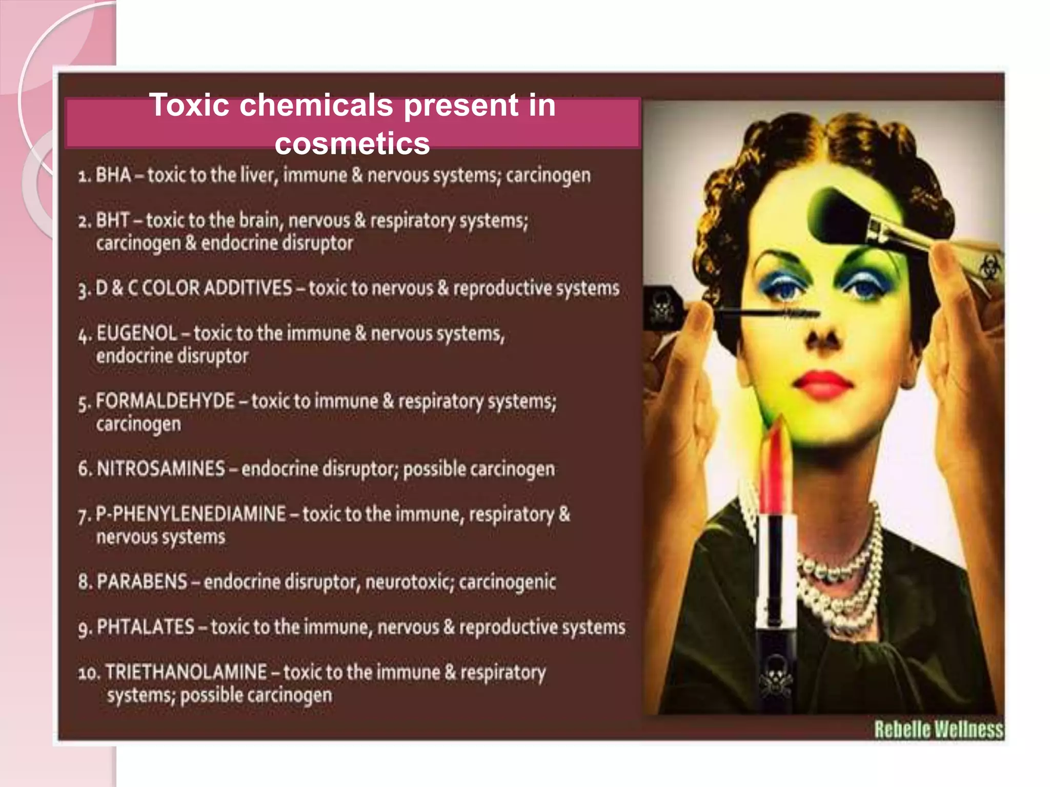 Toxic chemicals present in
cosmetics
 