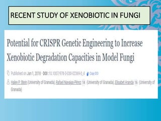 Xenobiotics and Microbial and Biotechnological approaches | PPT