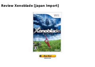 Review Xenoblade [Japan Import]
 
