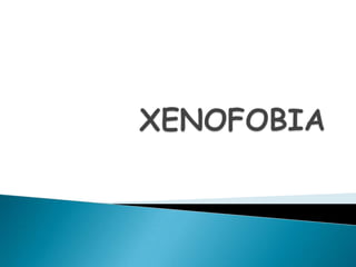 XENOFOBIA 