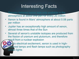 Xenon: Uses, Properties and Interesting Facts
