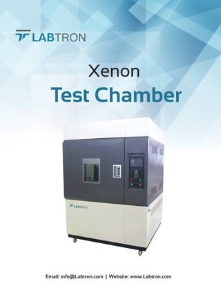 Xenon
Test Chamber
Email: info@Labtron.com | Website: www.Labtron.com
 