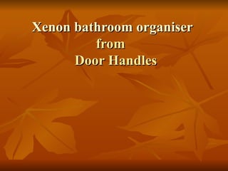 Xenon bathroom organiser  from   Door Handles 