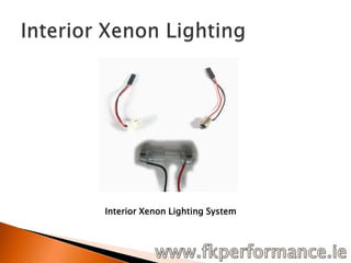 Interior Xenon LightingInterior Xenon Lighting System