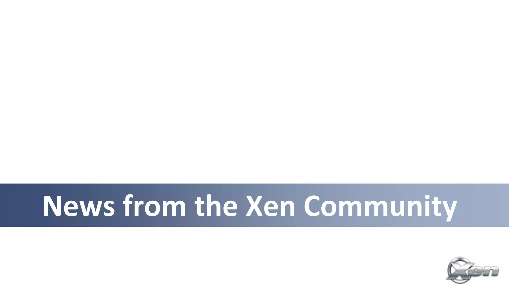 News from the Xen Community
 