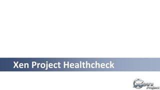 Xen Project Healthcheck
 