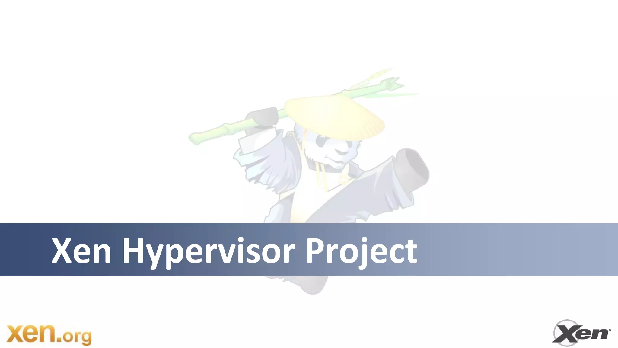 Xen Hypervisor Project
 