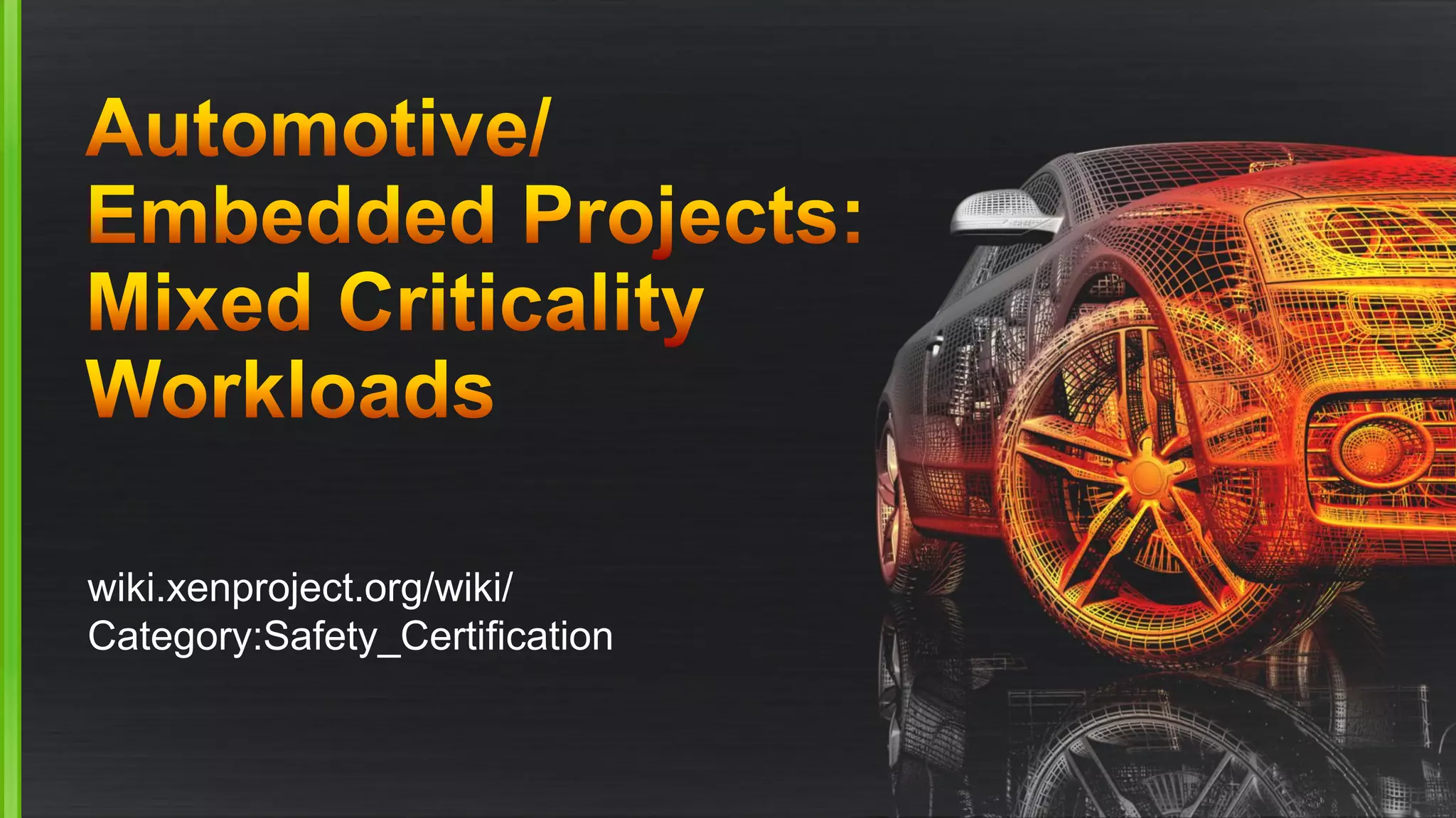 wiki.xenproject.org/wiki/
Category:Safety_Certification
 