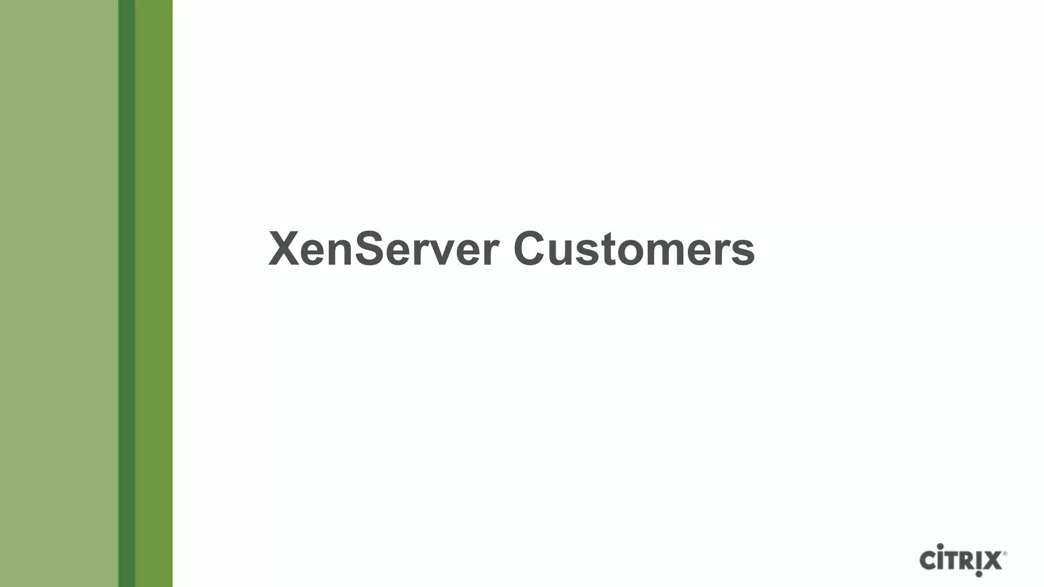 XenServer Customers
 