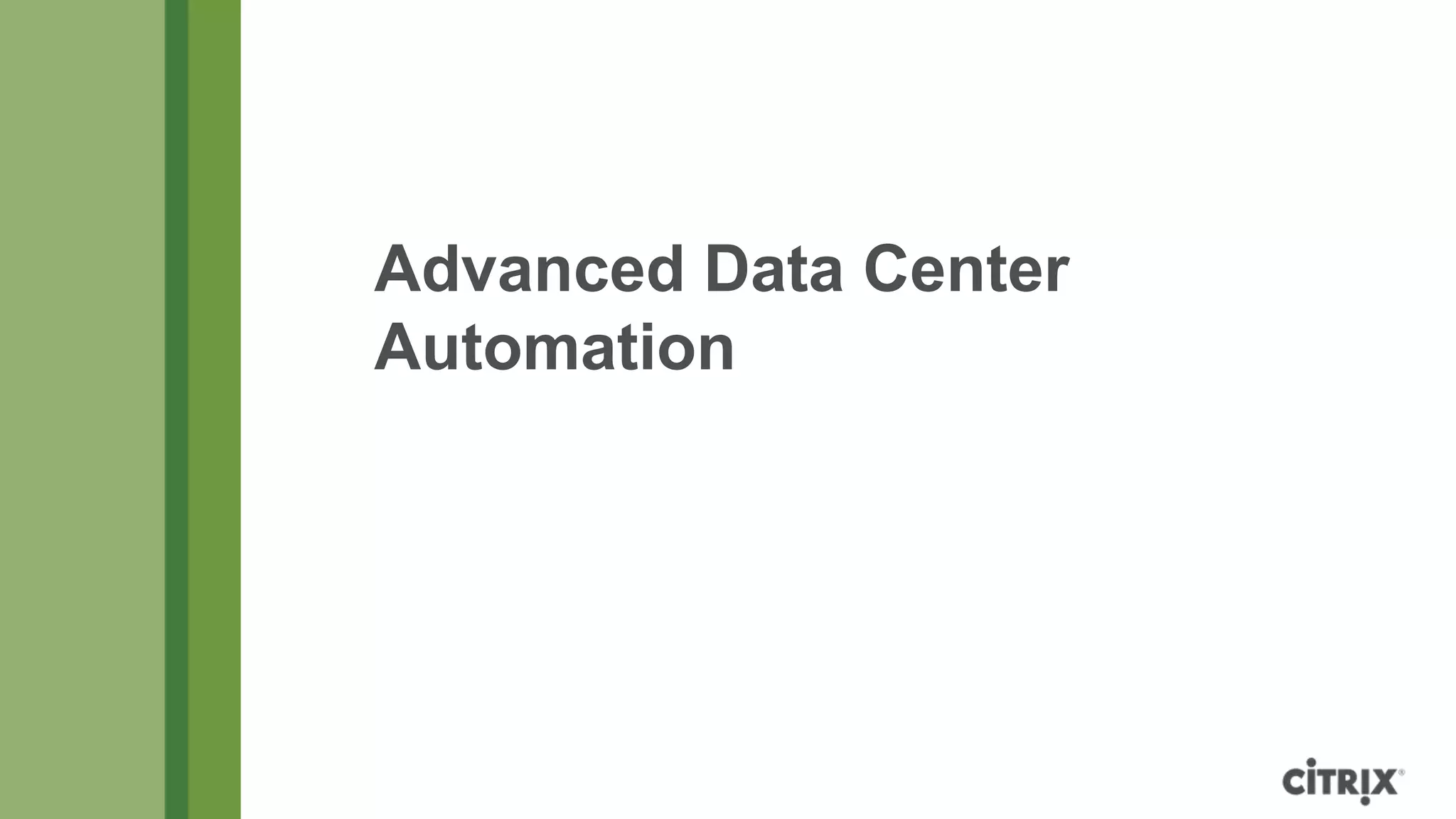 Advanced Data Center
Automation
 