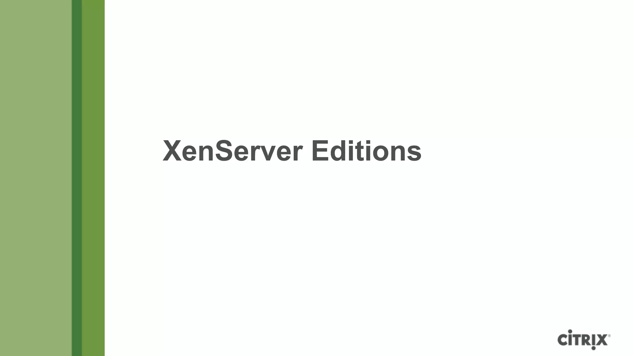 XenServer Editions
 