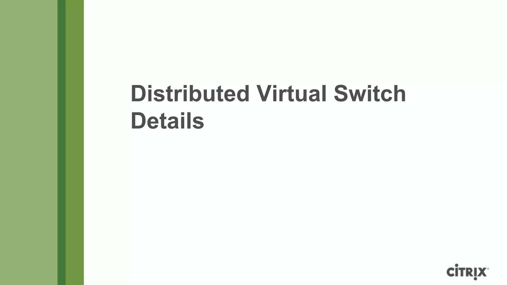Distributed Virtual Switch
Details
 