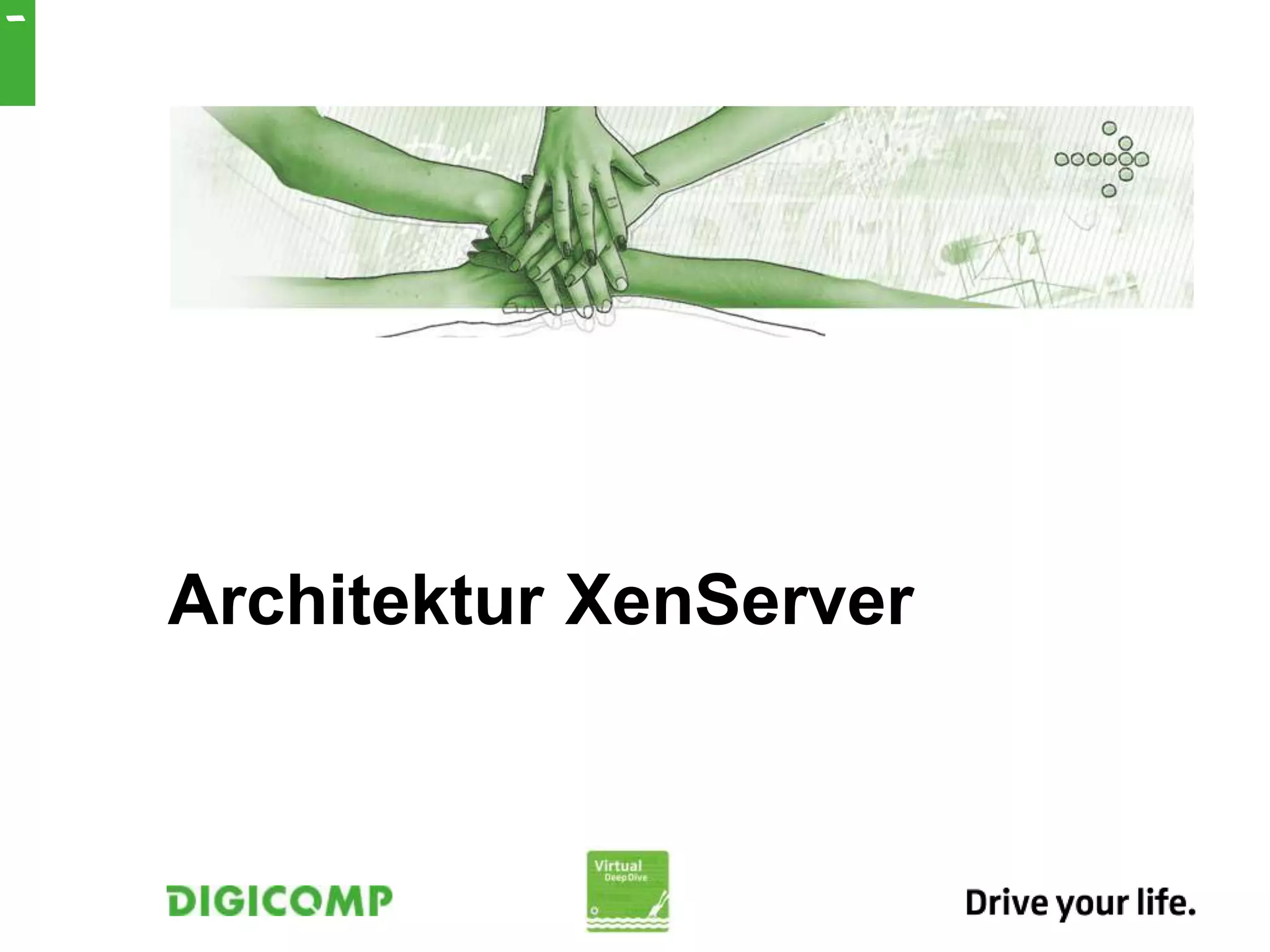 Architektur XenServer
1
 