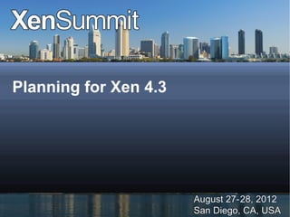 Planning for Xen 4.3
 