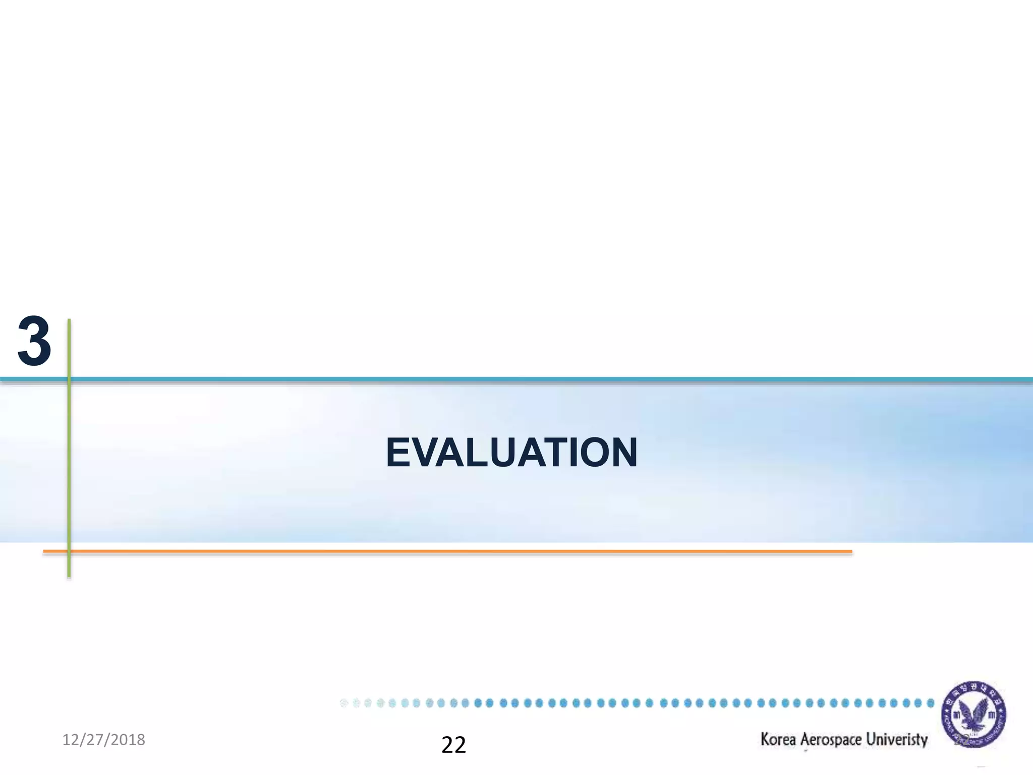 22
EVALUATION
3
12/27/2018 22
 